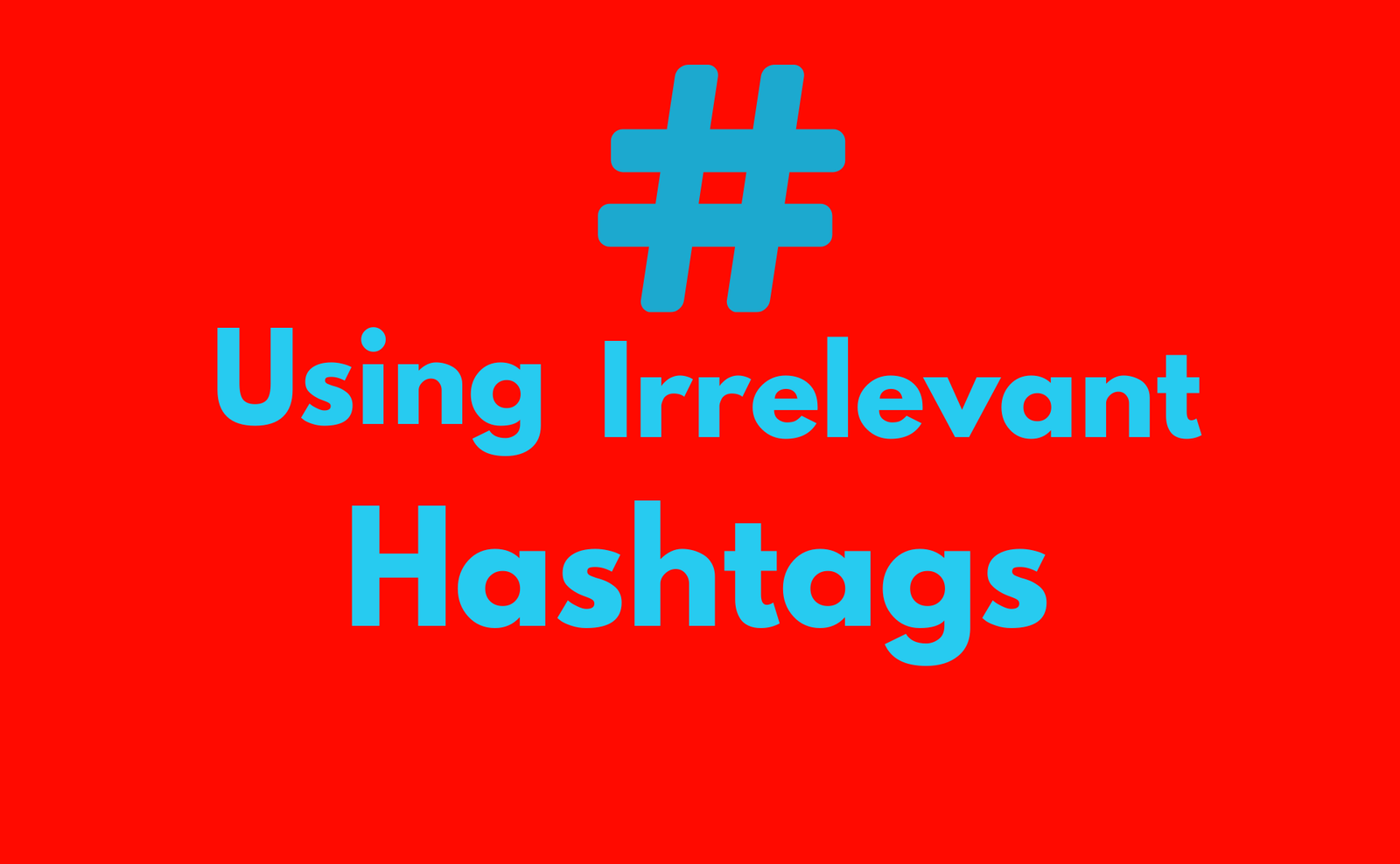 using Irrelevant hashtags - SBC Marketing London 