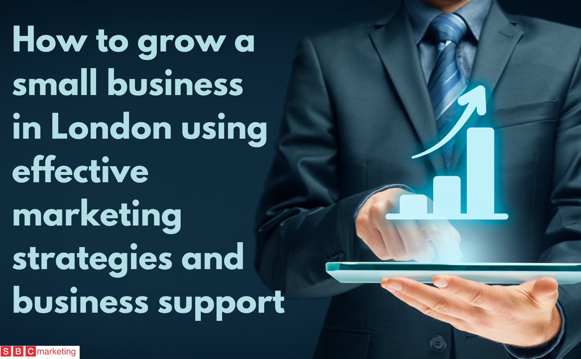 how to grow a small business in London using effective marketing strategies and business support